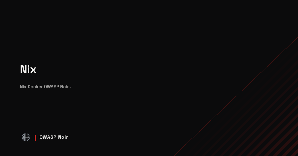 Nix 환경으로 빌드 - OWASP Noir