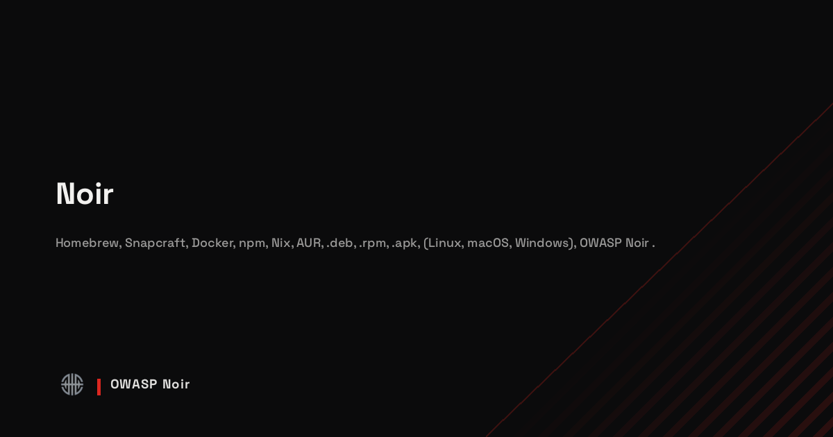 Noir 설치 - OWASP Noir