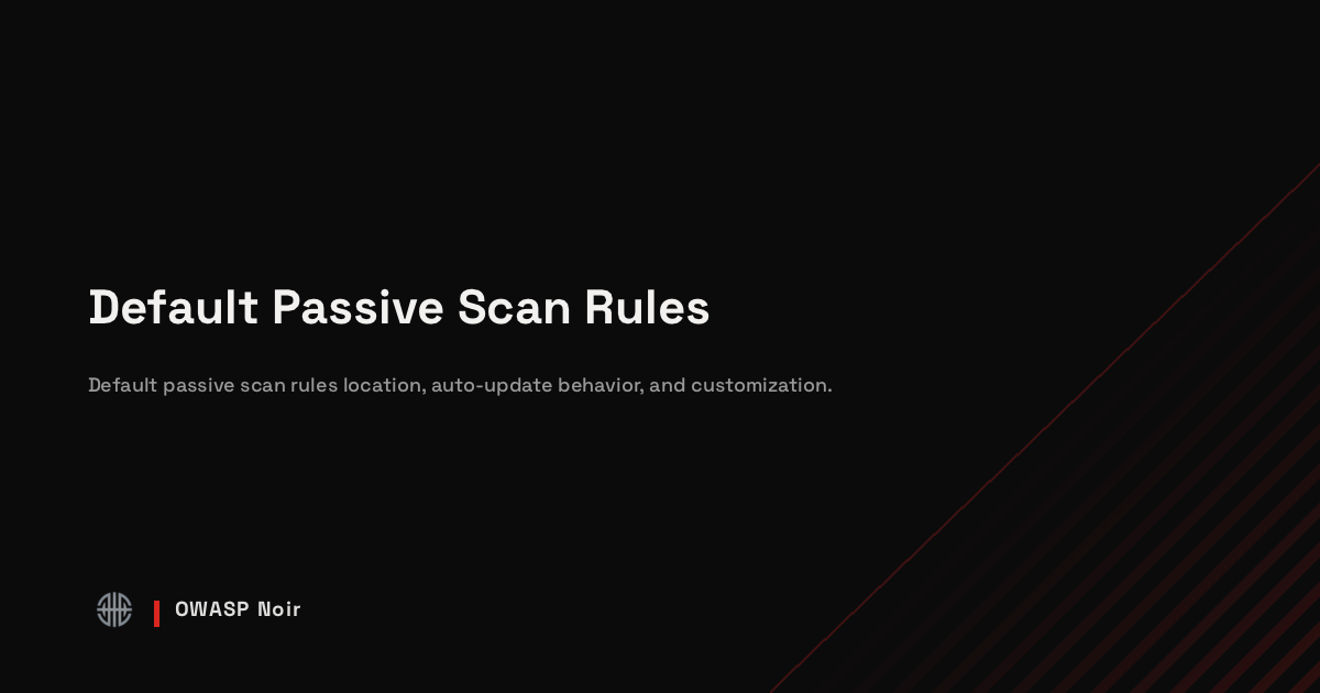 Default Passive Scan Rules - OWASP Noir