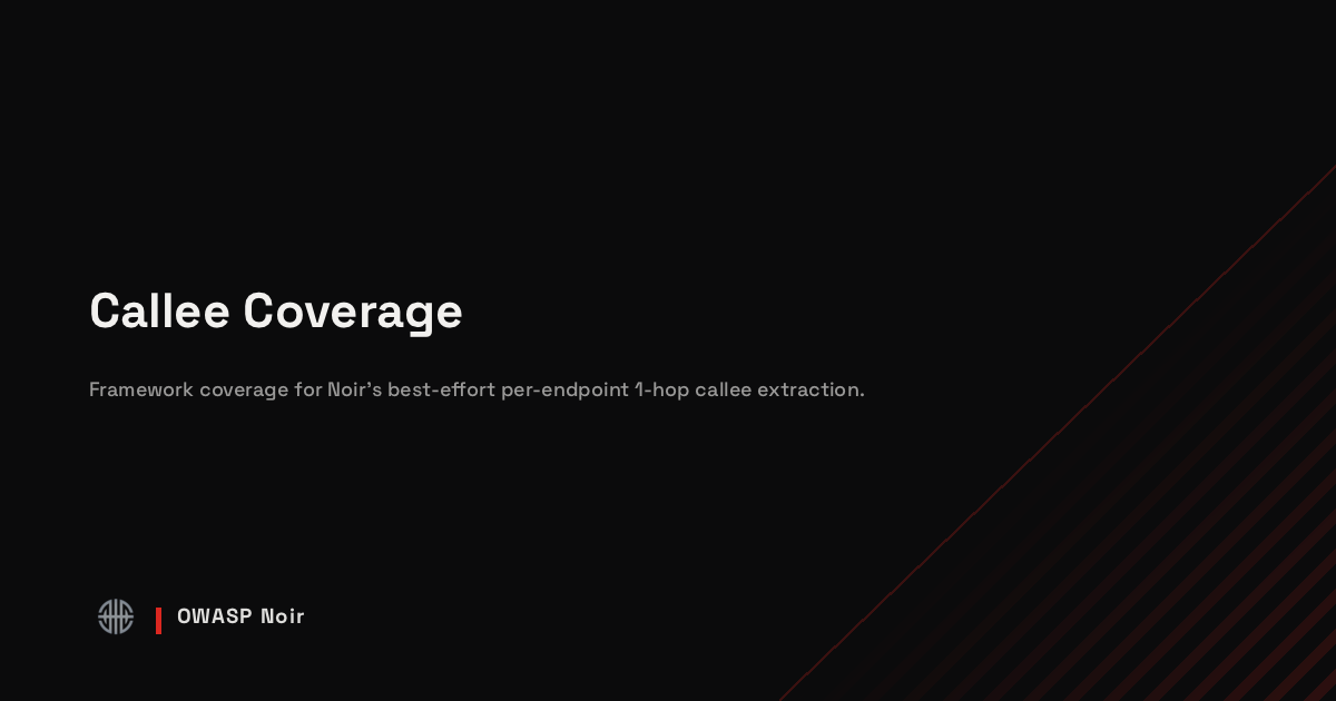 Callee Coverage - OWASP Noir